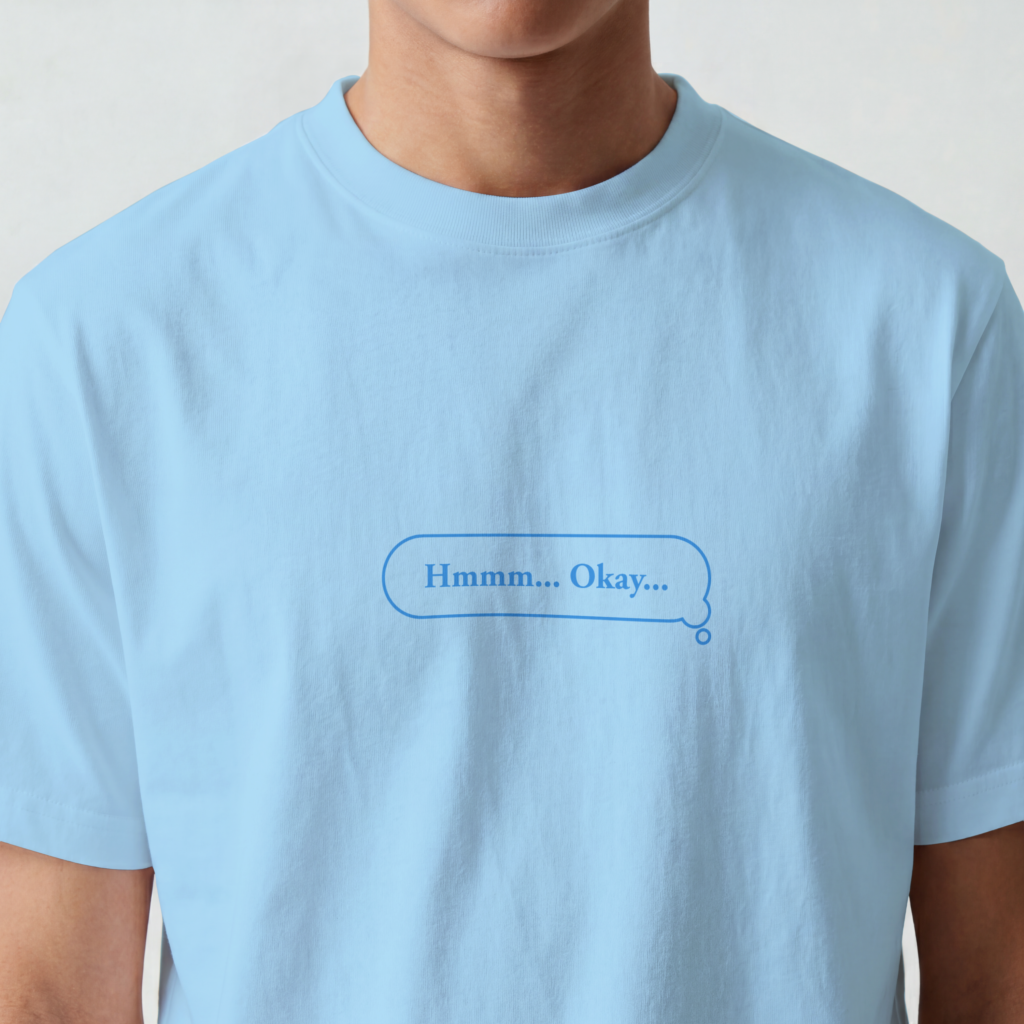 Hmm Okay Men Cotton Stretch TShirt