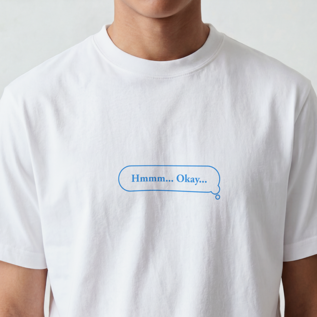 Hmm Okay Men Cotton Stretch TShirt