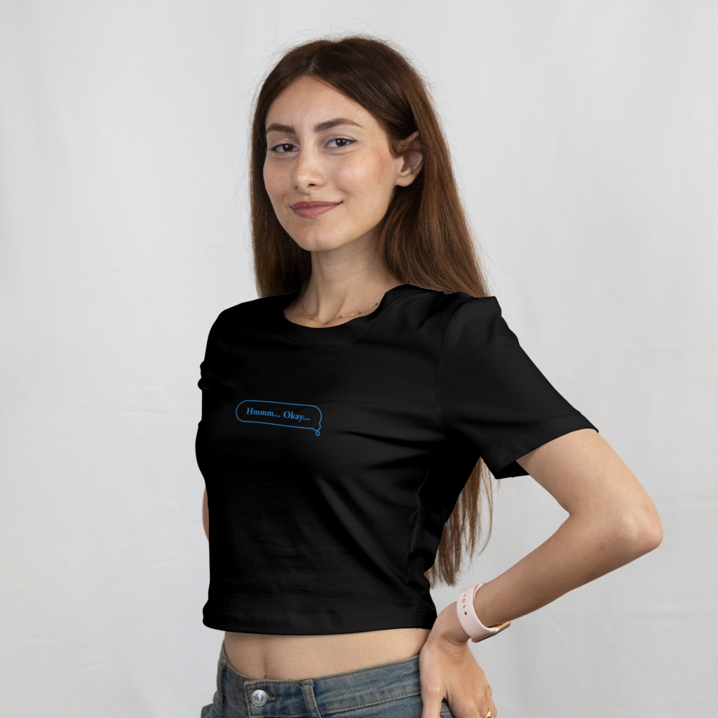 Hmm Okay Women Crop Top