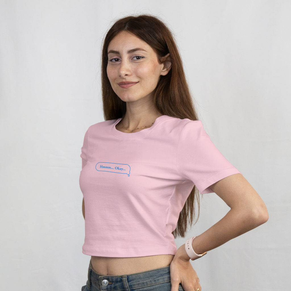 Hmm Okay Women Crop Top